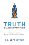 Truth Changes Everything - How People of Faith Can Transform the World in Times of Crisis